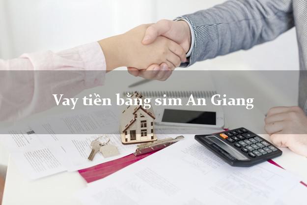 Vay tiền bằng sim An Giang
