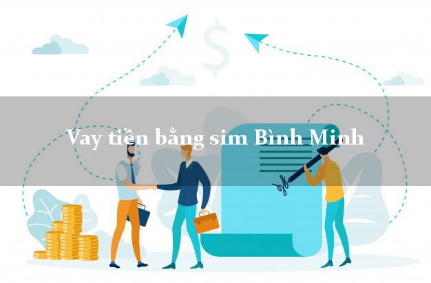 Vay tiền bằng sim Bình Minh Vĩnh Long Vay tiền bằng sim Bình Minh Vĩnh Long