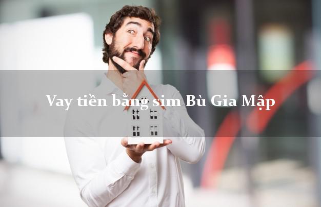 Vay tiền bằng sim Bù Gia Mập Bình Phước Vay tiền bằng sim Bù Gia Mập Bình Phước