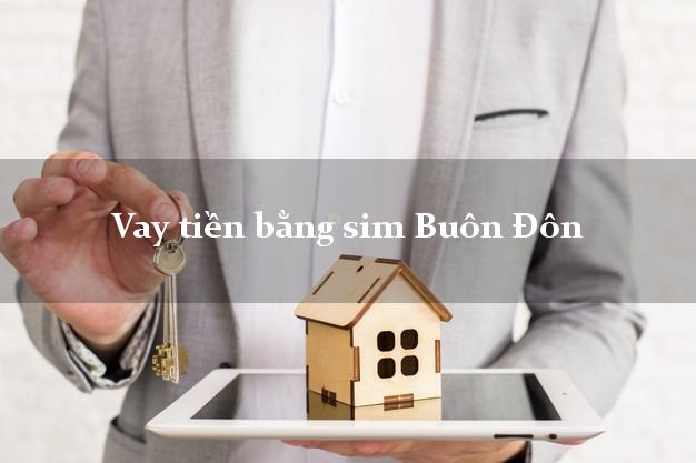 Vay tiền bằng sim Buôn Đôn Đắk Lắk Vay tiền bằng sim Buôn Đôn Đắk Lắk