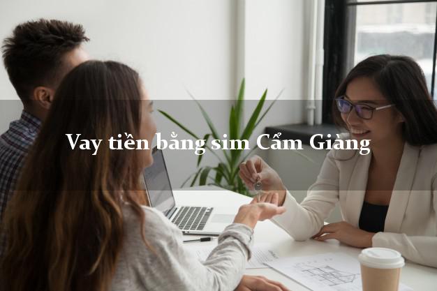 Vay tiền bằng sim Cẩm Giàng Hải Dương Vay tiền bằng sim Cẩm Giàng Hải Dương