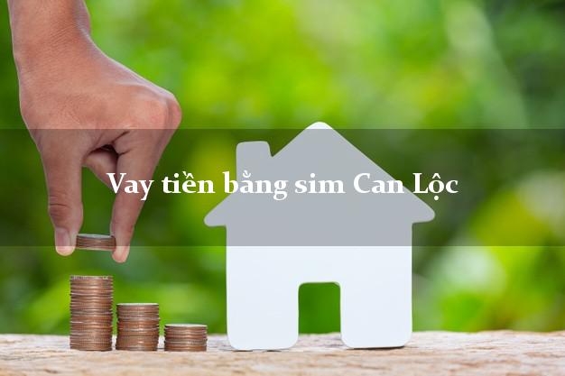 Vay tiền bằng sim Can Lộc Hà Tĩnh Vay tiền bằng sim Can Lộc Hà Tĩnh