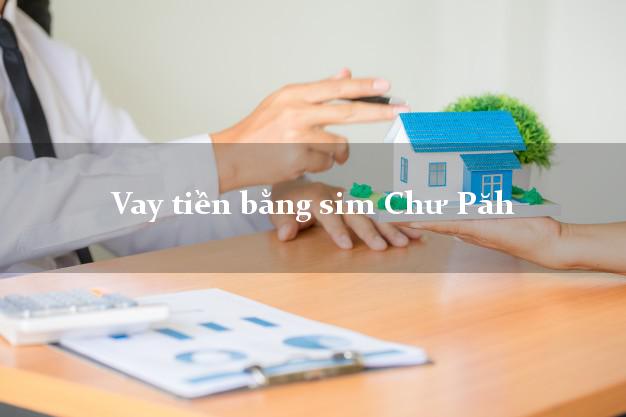 Vay tiền bằng sim Chư Păh Gia Lai Vay tiền bằng sim Chư Păh Gia Lai