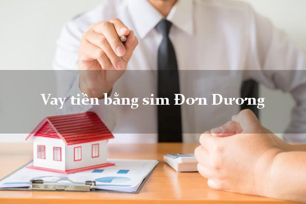 Vay tiền bằng sim Đơn Dương Lâm Đồng Vay tiền bằng sim Đơn Dương Lâm Đồng