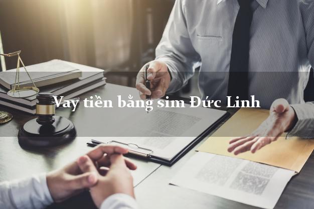 Vay tiền bằng sim Đức Linh Bình Thuận