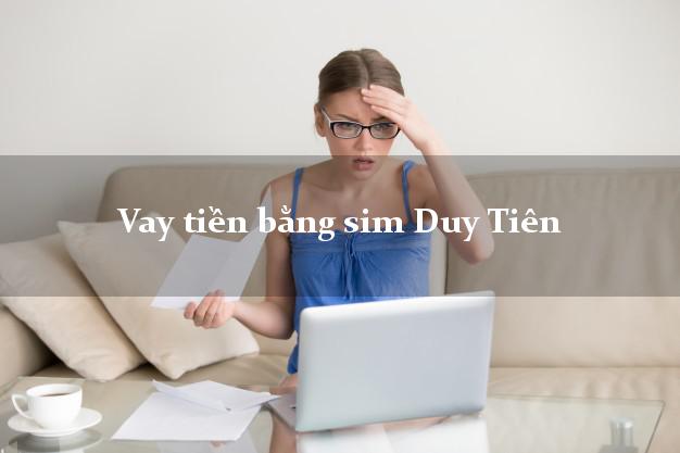 Vay tiền bằng sim Duy Tiên Hà Nam Vay tiền bằng sim Duy Tiên Hà Nam