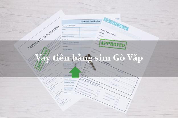 Vay tiền bằng sim Gò Vấp Hồ Chí Minh