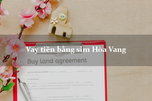 Vay tiền bằng sim Hòa Vang Đà Nẵng