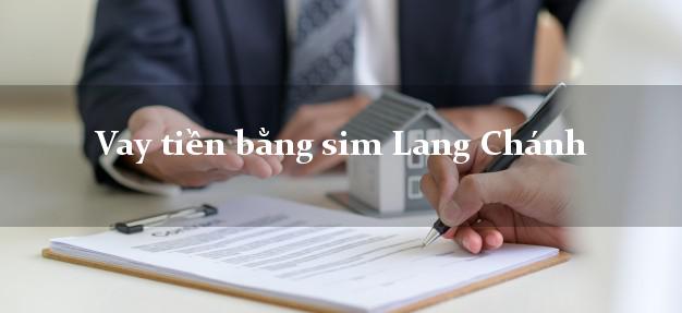 Vay tiền bằng sim Lang Chánh Thanh Hóa Vay tiền bằng sim Lang Chánh Thanh Hóa