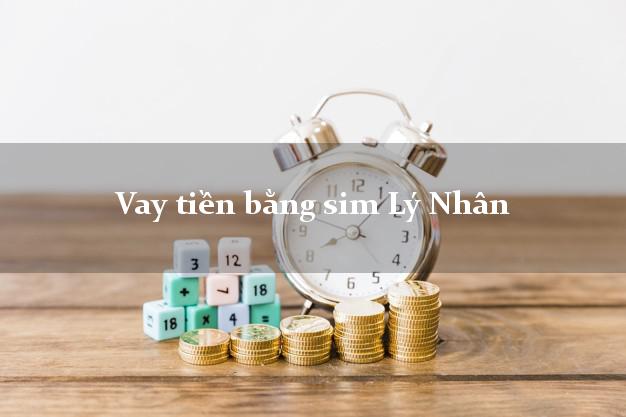 Vay tiền bằng sim Lý Nhân Hà Nam Vay tiền bằng sim Lý Nhân Hà Nam