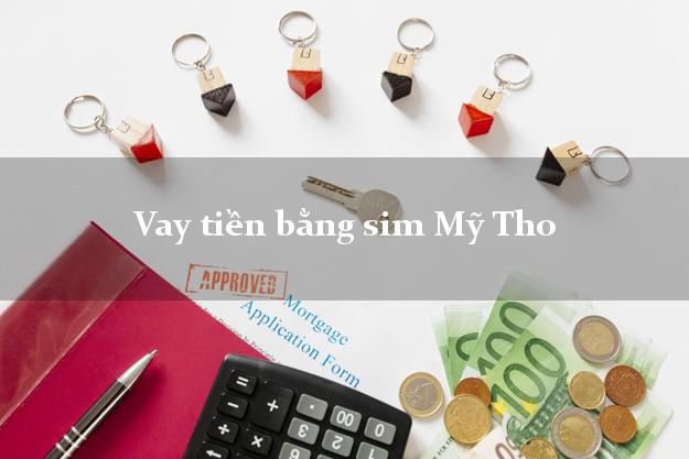 Vay tiền bằng sim Mỹ Tho Tiền Giang Vay tiền bằng sim Mỹ Tho Tiền Giang