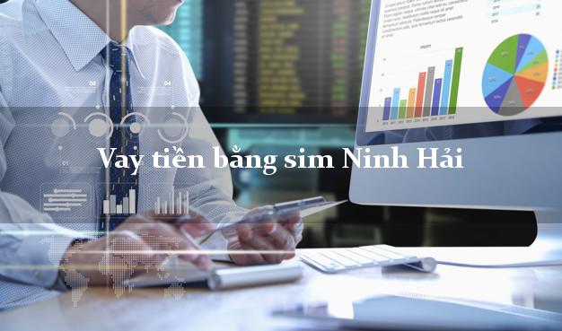 Vay tiền bằng sim Ninh Hải Ninh Thuận Vay tiền bằng sim Ninh Hải Ninh Thuận