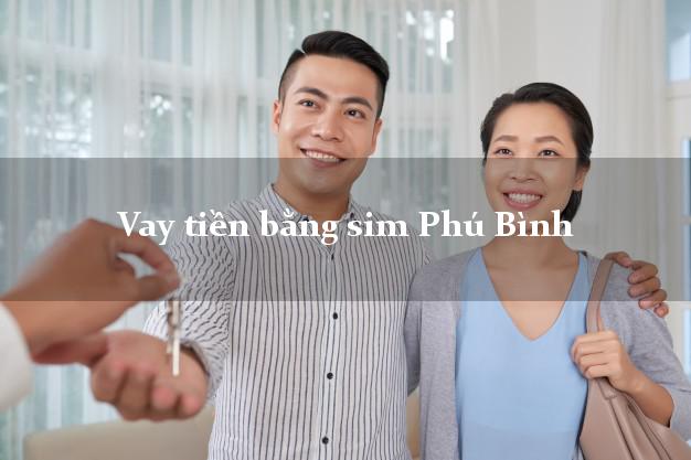 Vay tiền bằng sim Phú Bình Thái Nguyên Vay tiền bằng sim Phú Bình Thái Nguyên