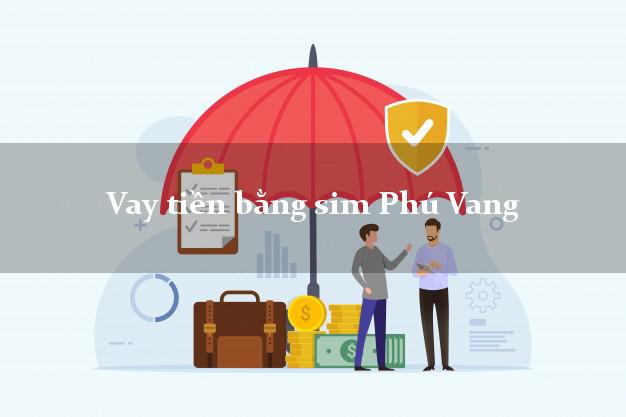 Vay tiền bằng sim Phú Vang Thừa Thiên Huế