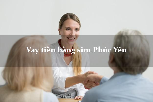 Vay tiền bằng sim Phúc Yên Vĩnh Phúc Vay tiền bằng sim Phúc Yên Vĩnh Phúc