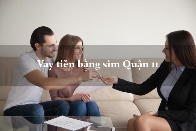 Vay tiền bằng sim Quận 11 Hồ Chí Minh