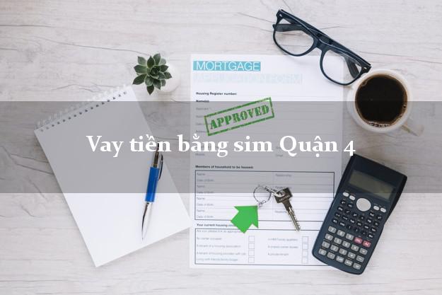 Vay tiền bằng sim Quận 4 Hồ Chí Minh
