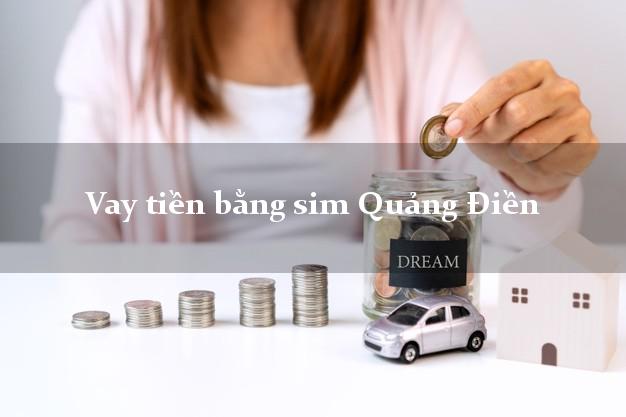 Vay tiền bằng sim Quảng Điền Thừa Thiên Huế