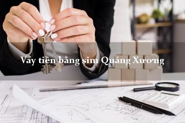 Vay tiền bằng sim Quảng Xương Thanh Hóa Vay tiền bằng sim Quảng Xương Thanh Hóa