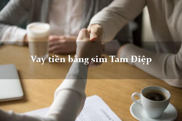 Vay tiền bằng sim Tam Điệp Ninh Bình Vay tiền bằng sim Tam Điệp Ninh Bình