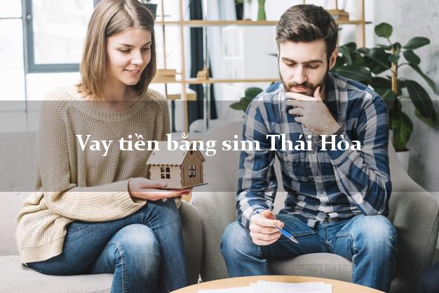 Vay tiền bằng sim Thái Hòa Nghệ An Vay tiền bằng sim Thái Hòa Nghệ An