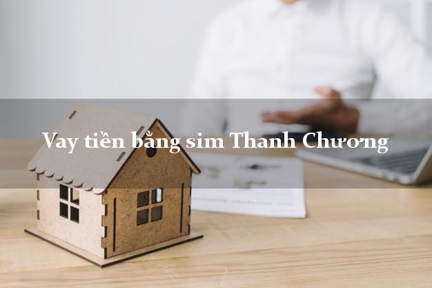 Vay tiền bằng sim Thanh Chương Nghệ An