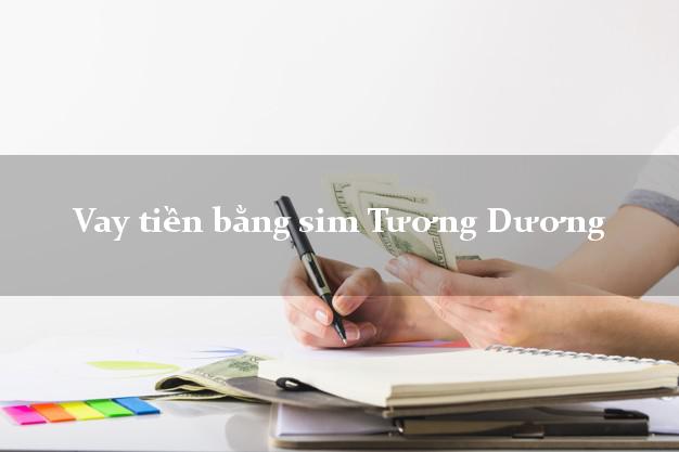 Vay tiền bằng sim Tương Dương Nghệ An Vay tiền bằng sim Tương Dương Nghệ An