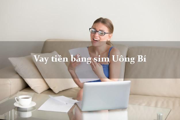 Vay tiền bằng sim Uông Bí Quảng Ninh Vay tiền bằng sim Uông Bí Quảng Ninh