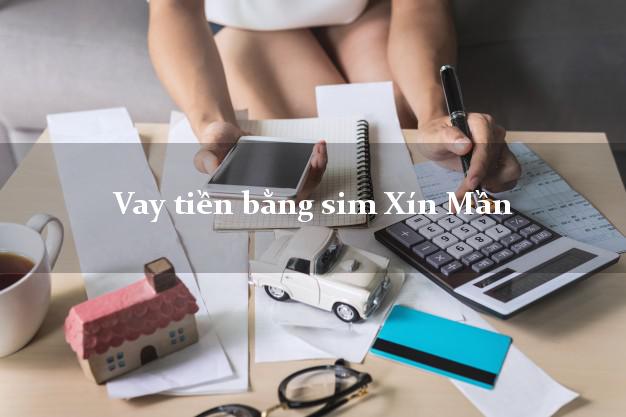 Vay tiền bằng sim Xín Mần Hà Giang Vay tiền bằng sim Xín Mần Hà Giang